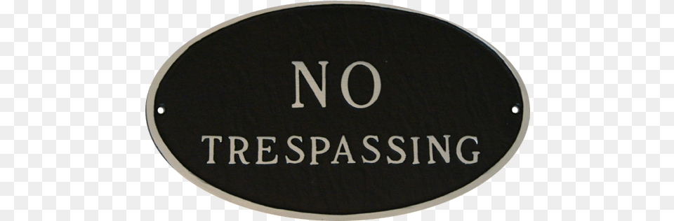 No Trespassing Oval Plaque No Trespassing Yard Signs, Symbol, Text, Disk Free Transparent Png
