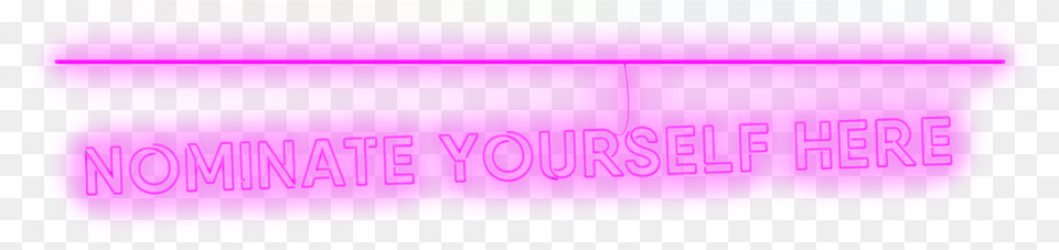 Nominate Yourself Here Neon Sign Parallel, Light, Purple, Art, Graphics Free Png