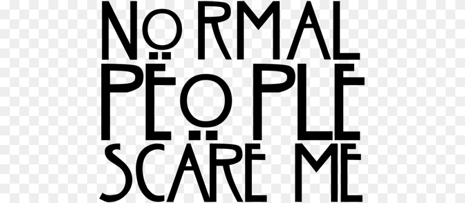 Normal People Scare Me American Horror Story Download Normal People Scare Me Ahs, Gray Png