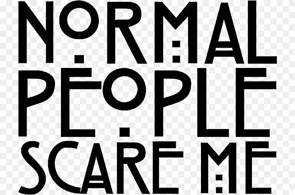 Normal People Scare Me Normalpeoplescareme Parallel, Text, Alphabet Free Png Download