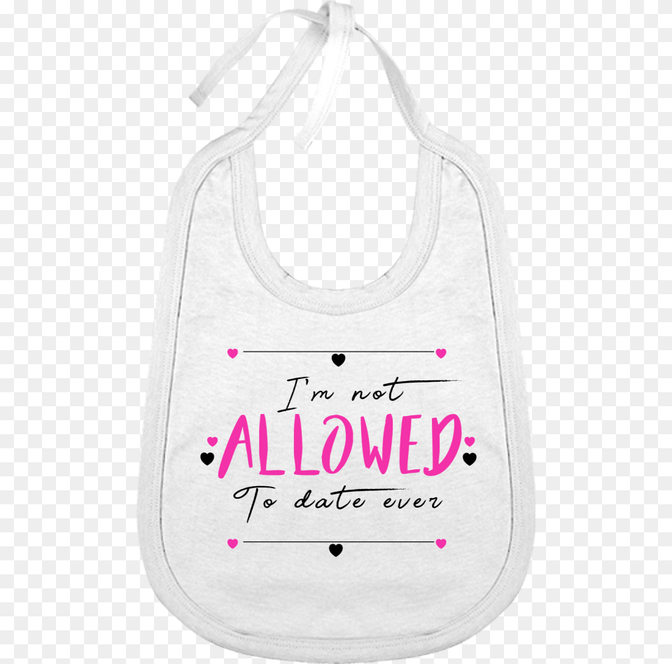 Not Allowed To Datequot Cotton Baby Bib Active Tank, Accessories, Bag, Handbag, Person Free Png Download