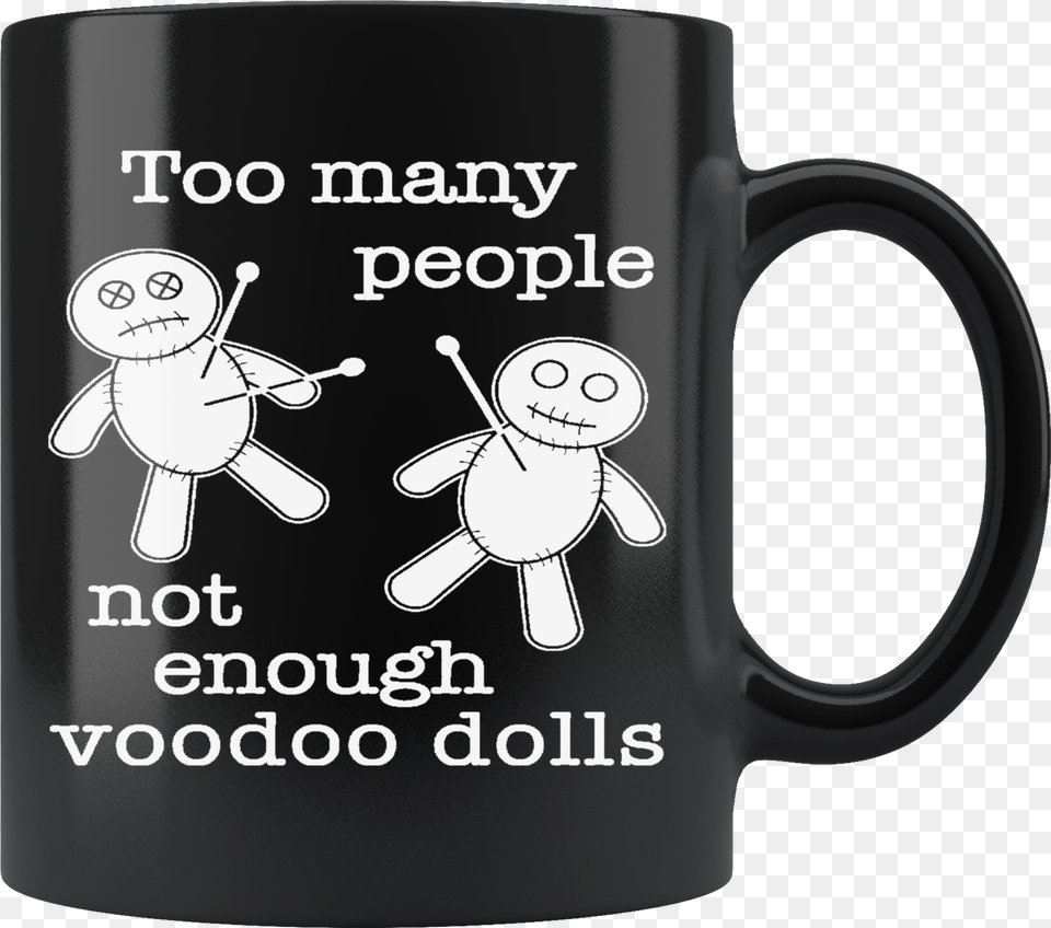 Not Enough Voodoo Dolls 11oz Black Mugclass, Cup, Beverage, Coffee, Coffee Cup Png