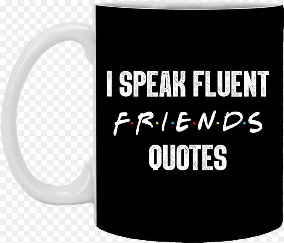 Not Everyone In Your Workplace Is Your Friend, Cup, Beverage, Coffee, Coffee Cup Free Transparent Png