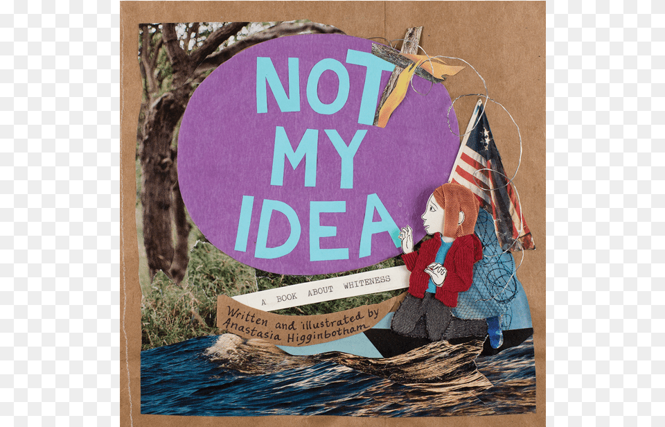 Not My Idea Not My Idea A Book About Whiteness, Clothing, Hat, Advertisement, Poster Png