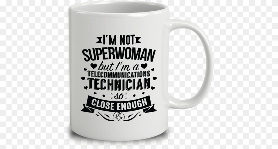 Not Superwoman But I39m A Telecommunications Technician Mug Optometrist, Cup, Beverage, Coffee, Coffee Cup Free Png