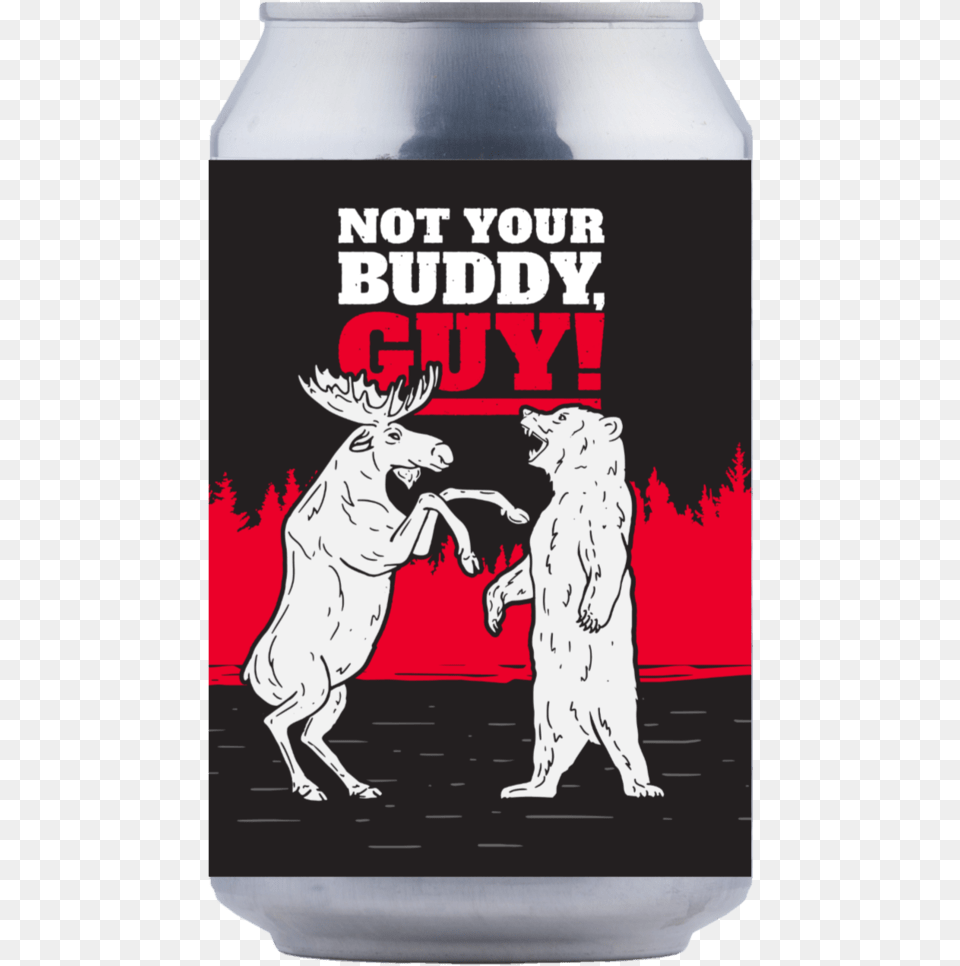 Not Your Buddy Guy Beer, Alcohol, Beverage, Person, Baby Free Png Download