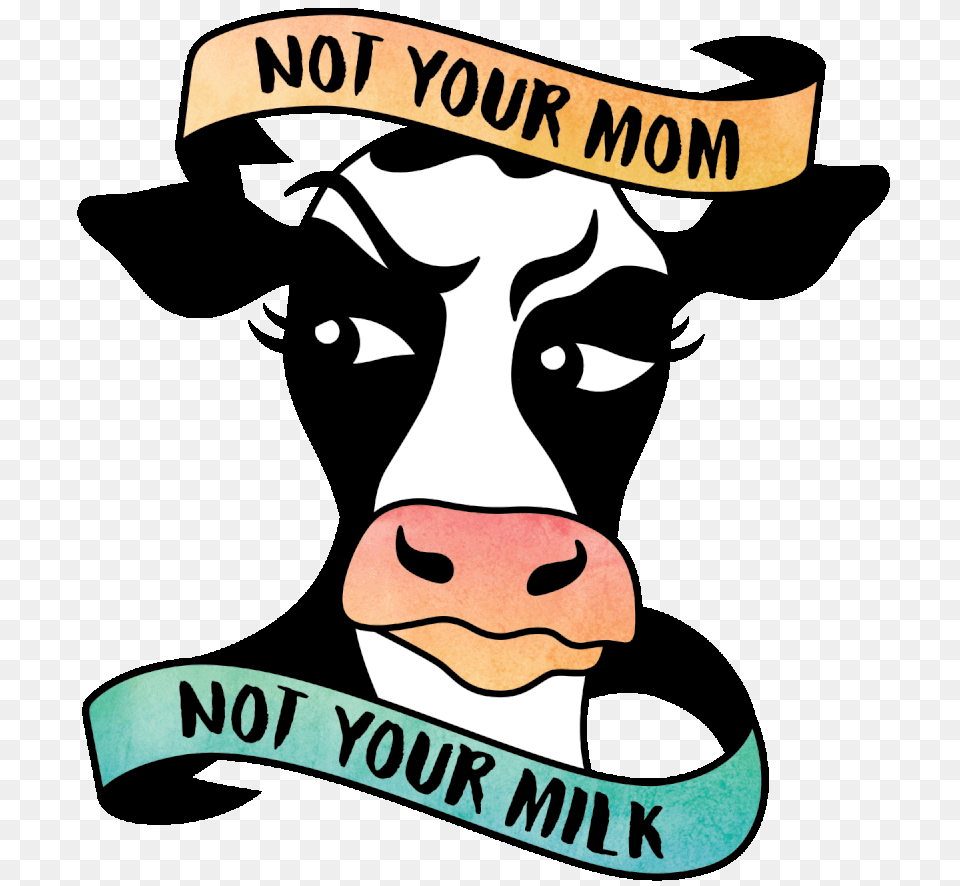 Not Your Mom Not Your Milk Campaigns, Animal, Mammal, Cattle, Livestock Png Image