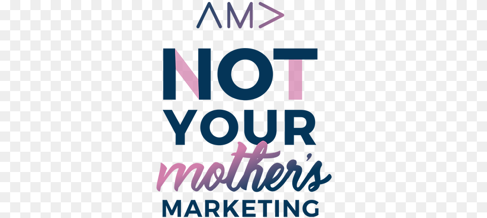 Not Your Mothers Marketing Digital Marketing One To One, Advertisement, Poster, Architecture, Building Png