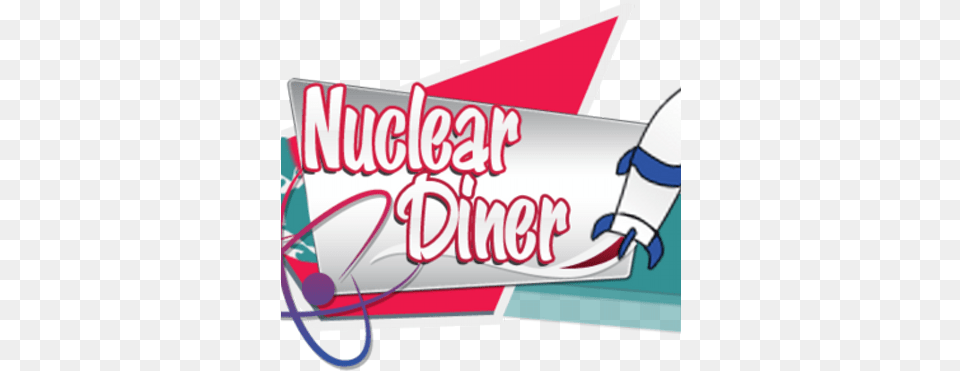 Nuclear Diner Diner, Text, Dynamite, Weapon, Cleaning Free Png Download
