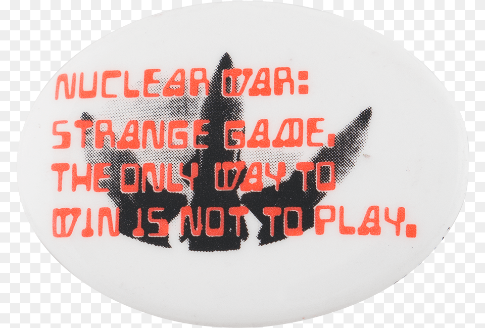 Nuclear War Strange Game Cause Button Museum, Badge, Logo, Symbol, Plate Png Image