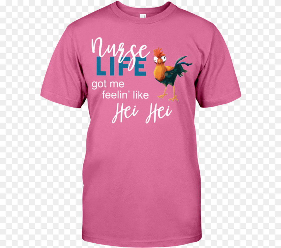 Nurse Life Got Me Feelin39 Like Hei Hei Nursing Shirt Shirt, Clothing, T-shirt, Animal, Bird Free Png