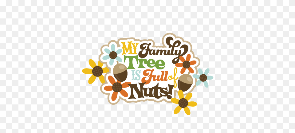 Nuts Svg Scrapbook Title My Family Tree Is Full Of Nuts, Birthday Cake, Food, Dessert, Cream Free Png
