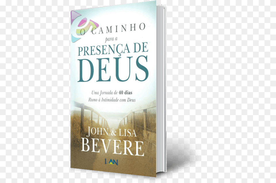 O Caminho Para A De Deus John Bevere, Book, Novel, Publication Png Image