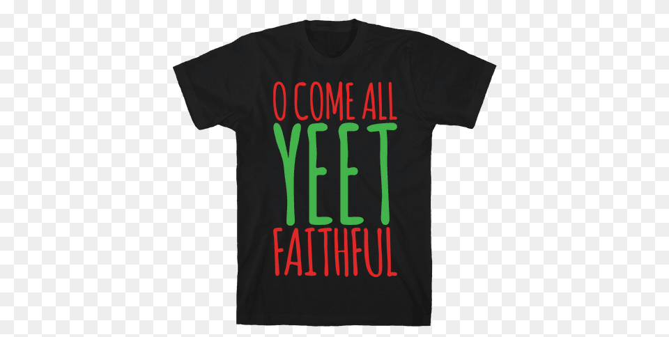 O Come All Yeet Faithful Parody White Print T Shirt Lookhuman, Clothing, T-shirt Free Png