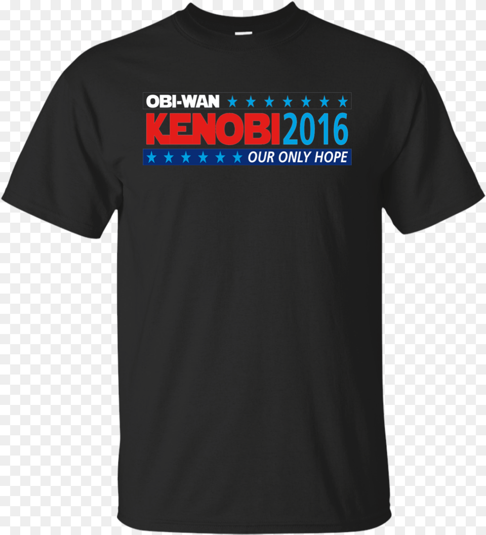 Obi Wan Kenobi 2016 Shirt Plague Inc Looks Like Its Just You, Clothing, T-shirt Free Png