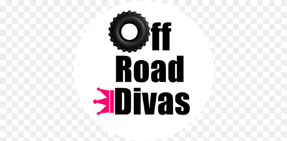 Off Road Divas Logo Circle Keep Out Sign, Machine, Wheel, Tire Png