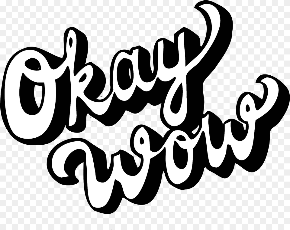 Okay Wow Calligraphy, Text, Handwriting Free Transparent Png