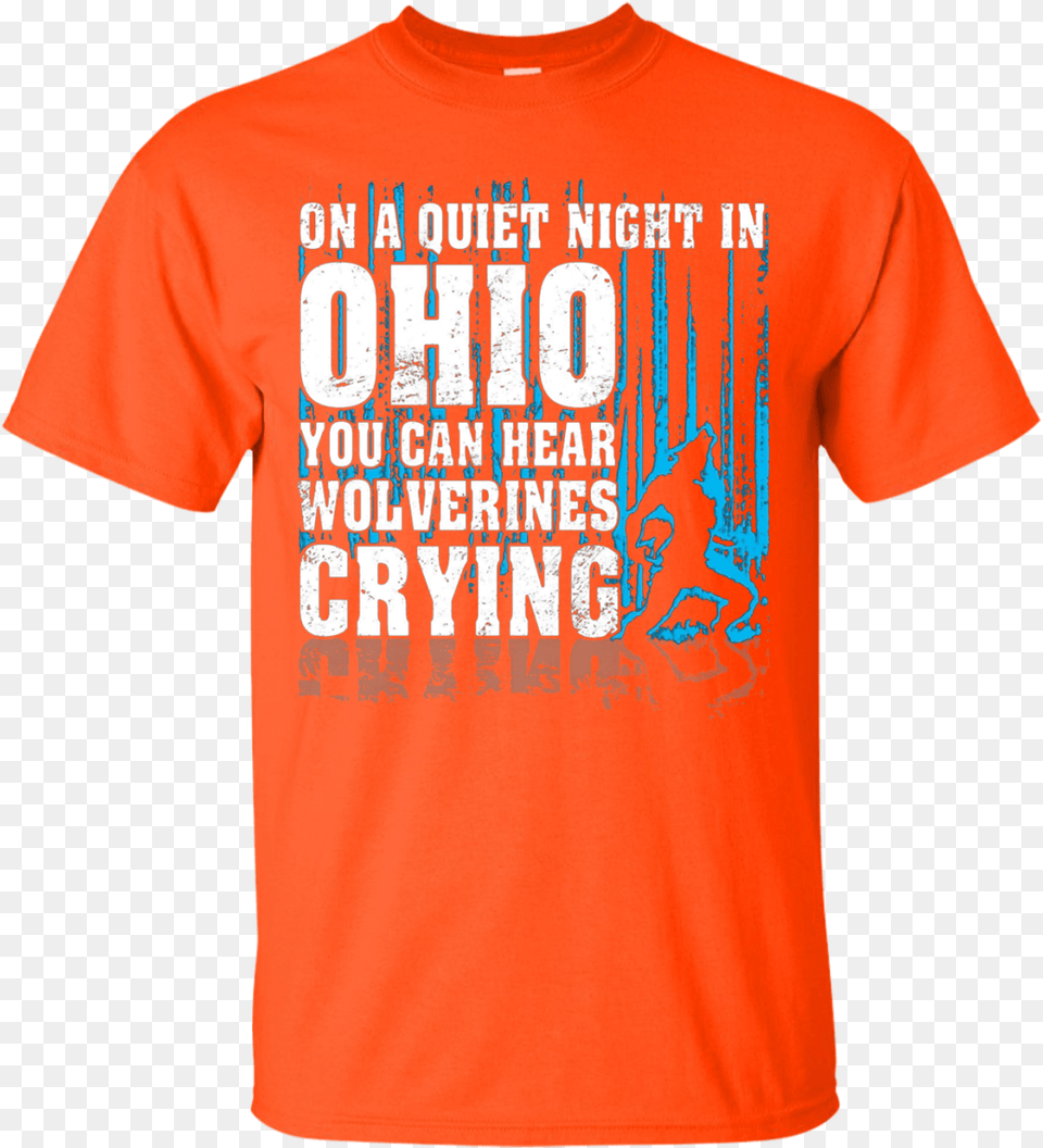 On Ohio You Can Hear Wolf Man Crying T Shirt, Clothing, T-shirt, Adult, Bride Free Png Download