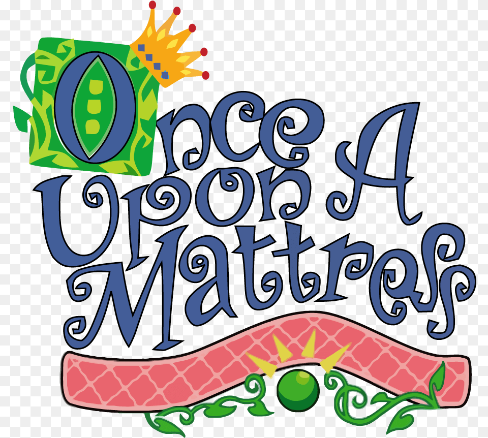 Once Upon A Mattress Logo Decent Once Upon A Mattress Musical Logo, Text, Dynamite, Weapon Png Image