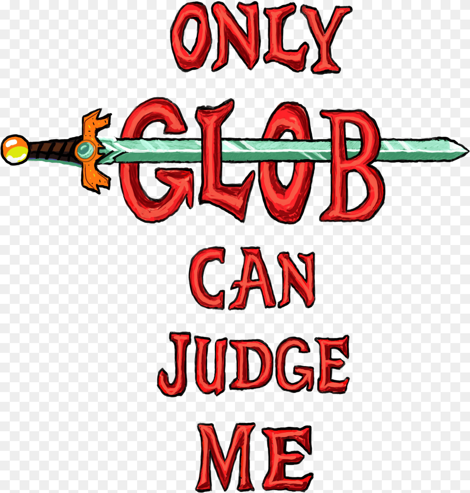 Only Glob Can Judge Me Calligraphy, Sword, Weapon, Machine, Wheel Free Transparent Png