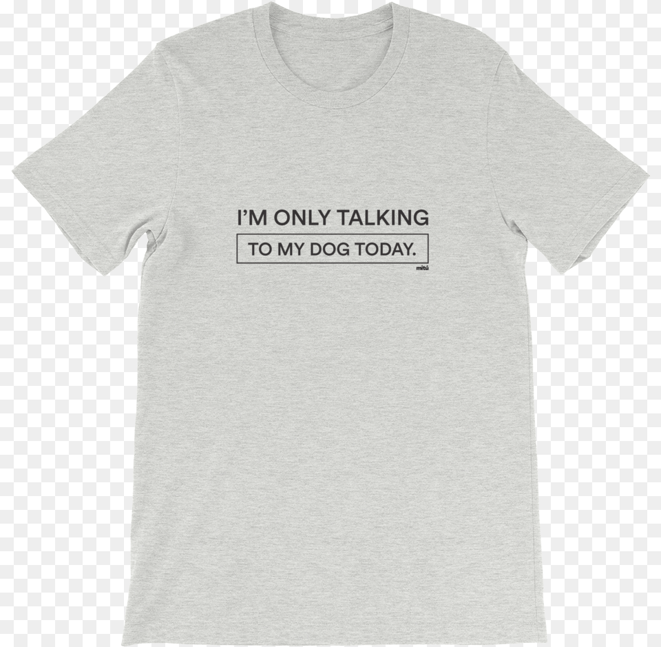 Only Talking To My Dog Teeclass Lazyload Lazyload, Clothing, T-shirt Png Image
