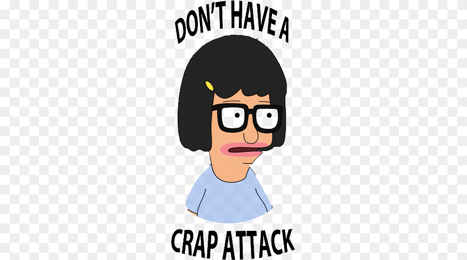 Only The Lonley Tina Belcher Dont Have A Crap Attack, Photography, Accessories, Glasses, Baby Png