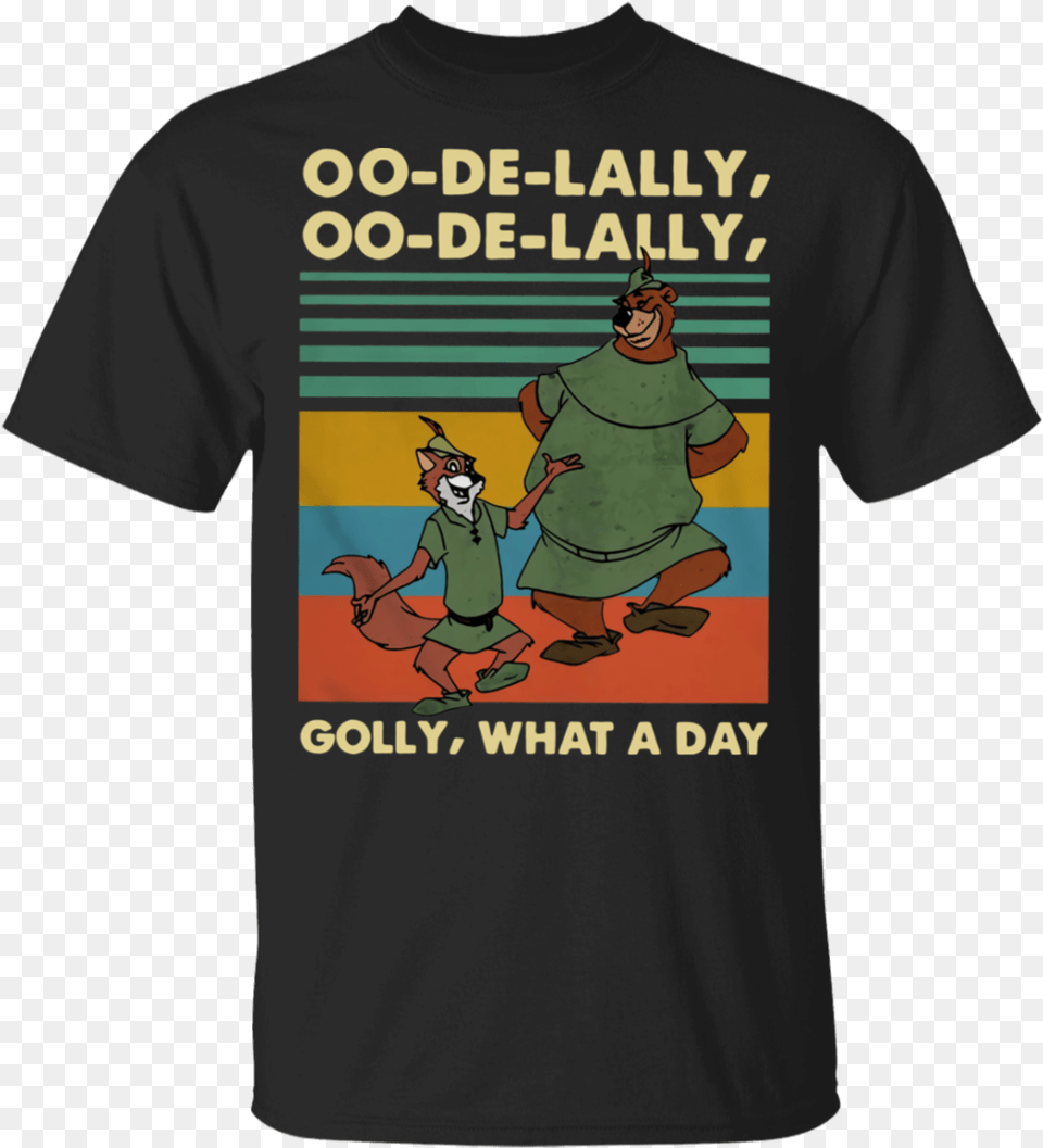 Oo De Lally Golly What A Day Robin Hood Disney Cartoon Oo De Lally Oo De Lally Golly, Clothing, T-shirt, Person Free Transparent Png