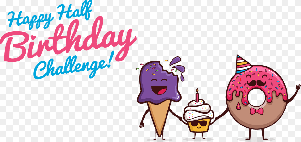 Order Your Happy Half Birthday, Cream, Dessert, Food, Ice Cream Png