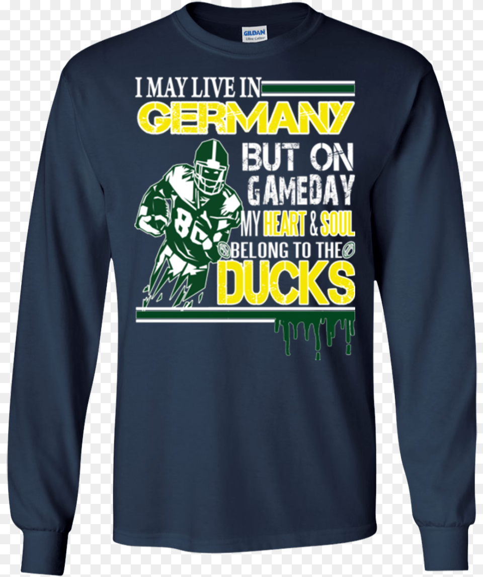Oregon Ducks Shirts May Live In Germany But Heart T Shirts Hoodies Sweatshirts New England Patriots Shirts, T-shirt, Clothing, Sleeve, Long Sleeve Png