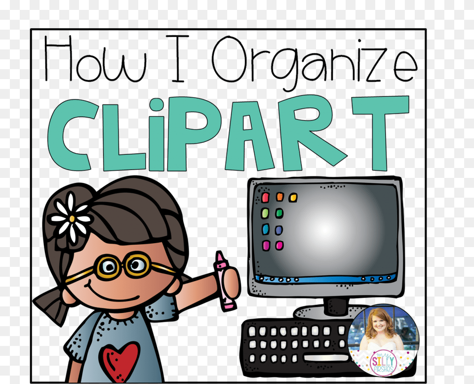 Organization Hop Organizing Your Clipart Teaching With Haley O, Baby, Person, Pc, Computer Free Png