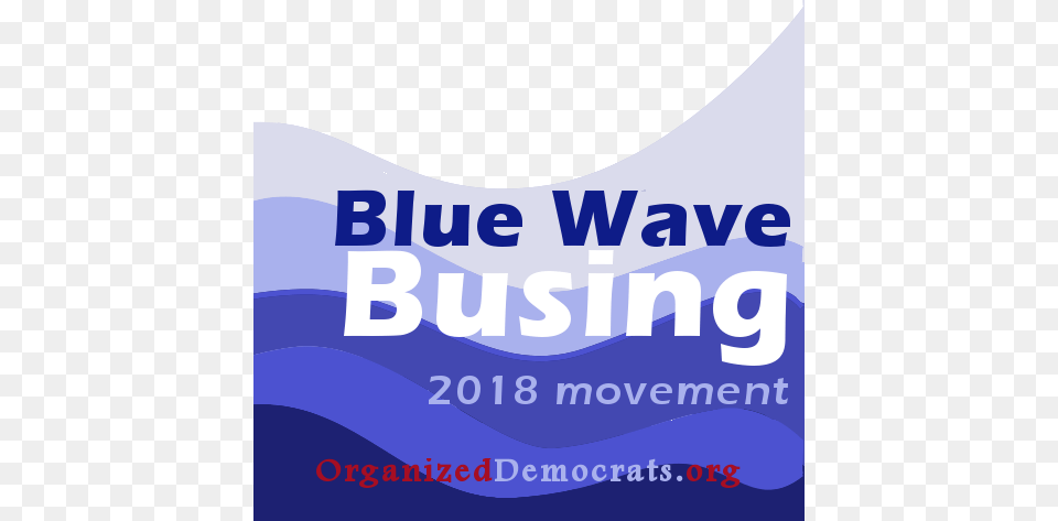 Organized Democrats Is Starting A National Busing Movement Crowdfunding, Advertisement, Poster, Text, Logo Png Image