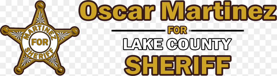 Oscar Martinez For Lake County Sheriff, Badge, Logo, Symbol, Text Free Png