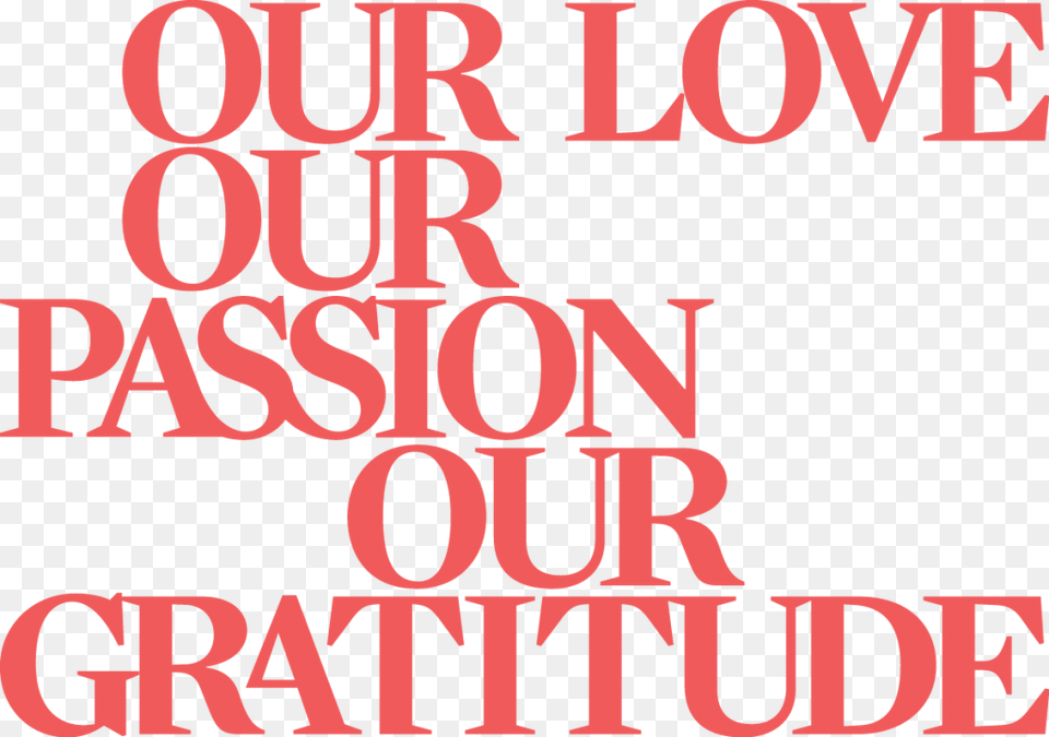 Our Love Our Passion Our Gratitude Our Passion Our Love Our Gratitude, Text, Letter, Publication Png Image