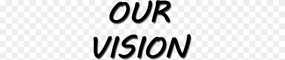 Our Vision No Background Graphics, Text, Smoke Pipe Free Transparent Png