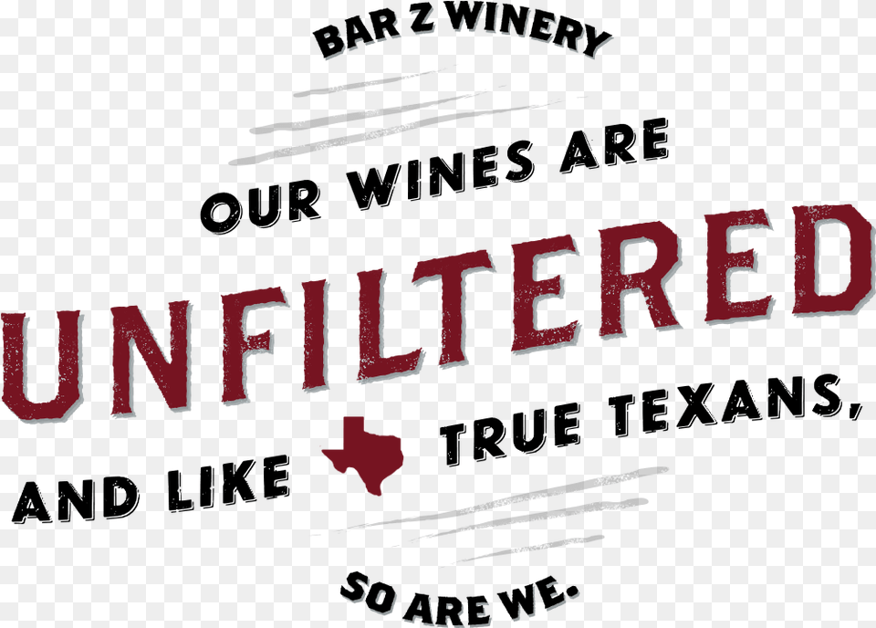 Our Wines Are Unfiltered And Like True Texans So Are Illustration, Logo, Text, Book, Publication Free Transparent Png