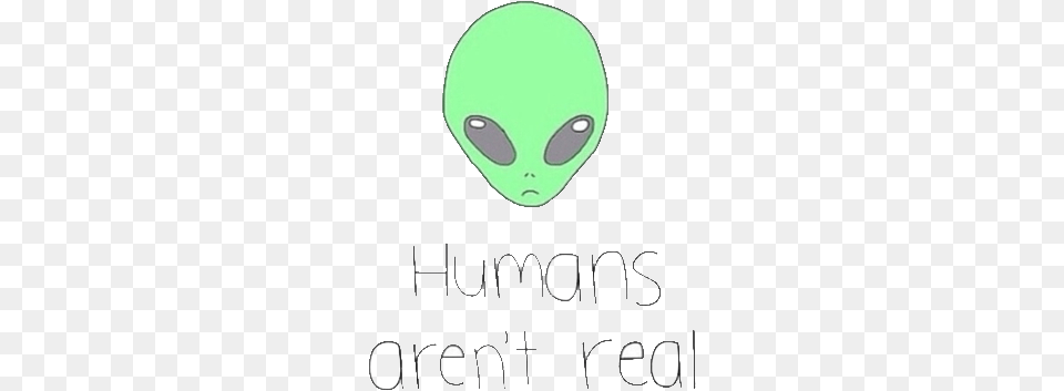 Overlay Tumblr Humans Are Not Real, Alien Free Png Download