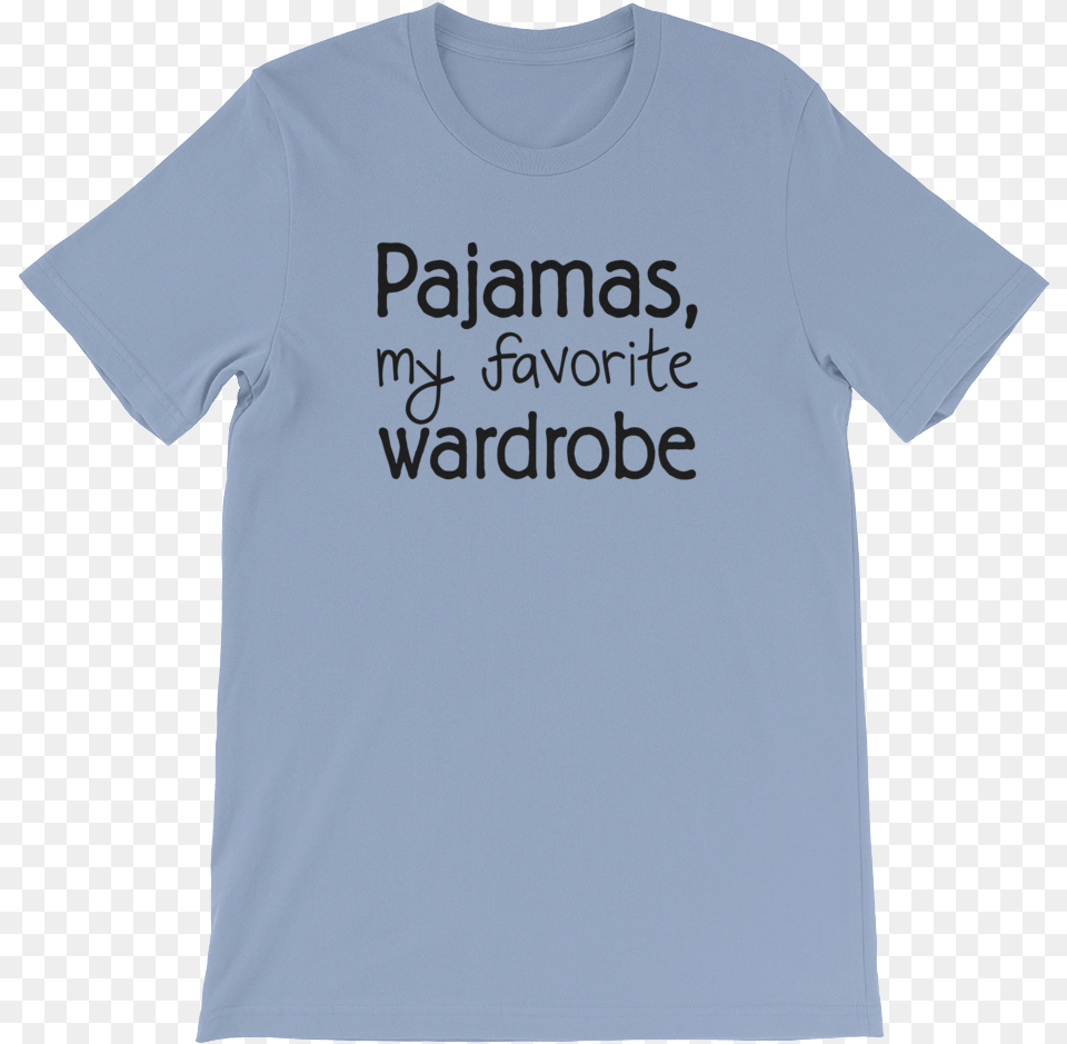 Pajamas My Favorite Wardrobe T Shirt T Shirt, Clothing, T-shirt Png