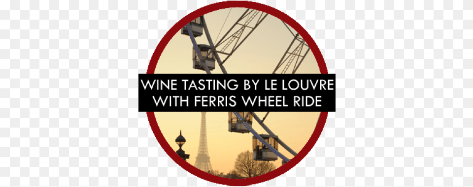 Paris Gay Tours Wine Tasting By Louvre Ferris Word On The Street, Amusement Park, Ferris Wheel, Fun, Machine Free Png Download