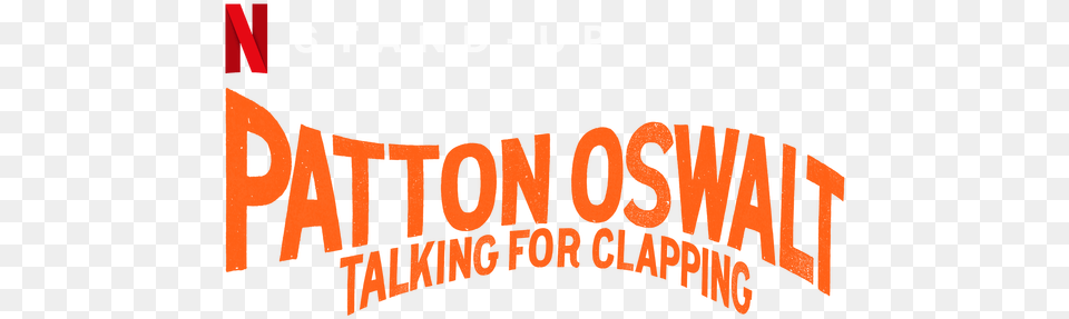 Patton Oswalt Talking For Clapping Netflix Official Site Patton Talking For Clapping, Text, Logo Png