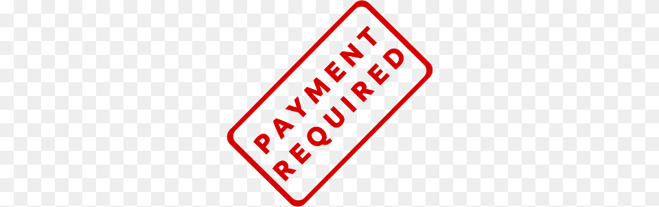 Payment Required Stamp, Sign, Symbol, Text, Road Sign Free Transparent Png