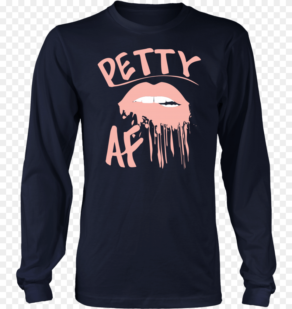 Petty Af Light Pink Dripping Lips Long Sleeve T Shirts Fishing Saved Me From Becoming Shirt, Clothing, Long Sleeve, T-shirt, Adult Png Image