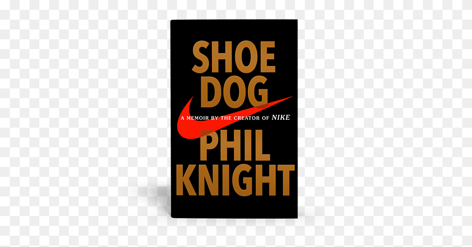 Phil Knights Shoe Dog And The Slippery Slope Of Founder Ethics, Advertisement, Book, Poster, Publication Png Image