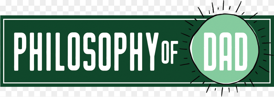 Philosophy Of Dad Graphic Design, Logo, Sign, Symbol, License Plate Png Image
