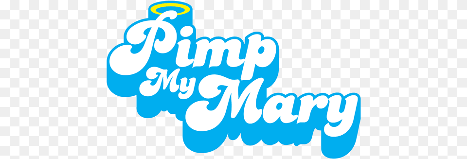 Pimp My Mary Dot, Text Png Image