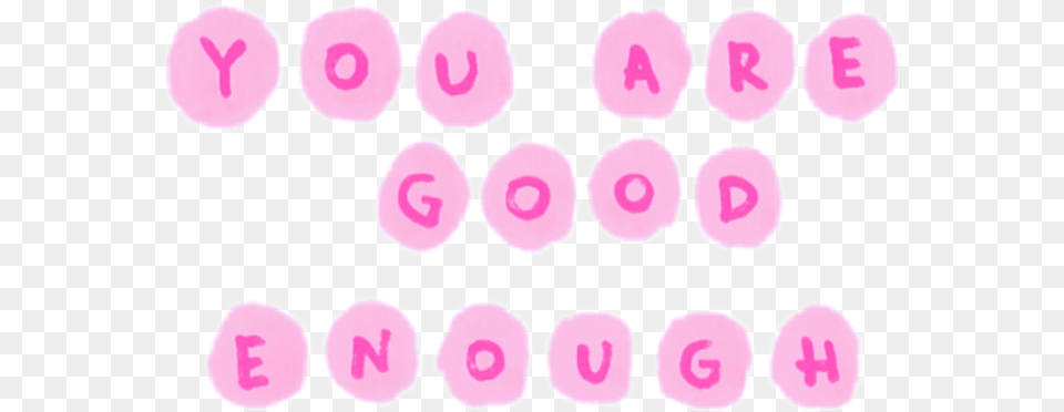 Pink Bubble You Are Good Enough Tumblr Aesthetic Circle, Number, Symbol, Text Png Image