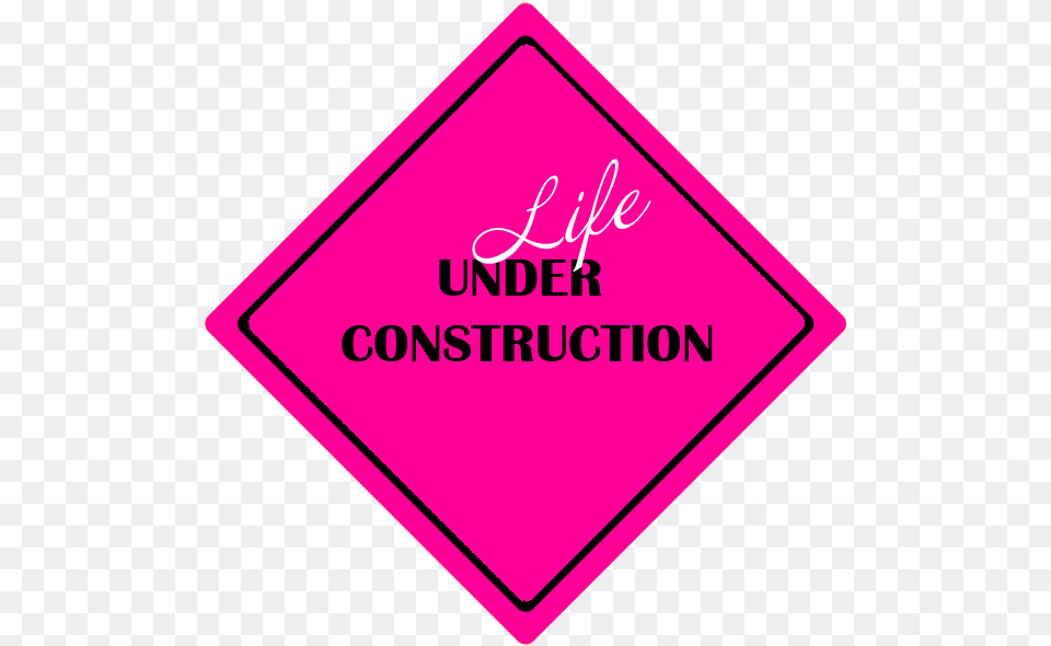 Pink Life Under Construction Sign Life Under Construction Sign, Symbol, Blackboard, Purple Png