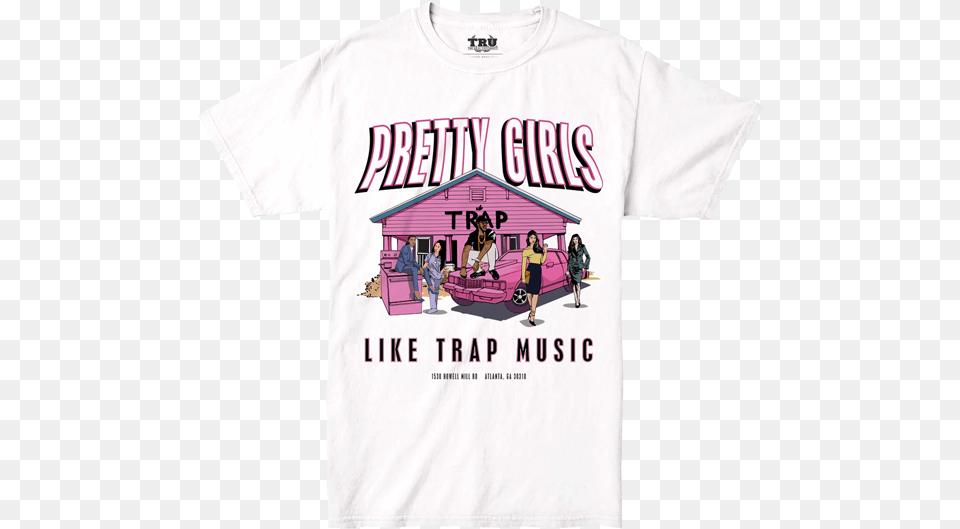 Pink Trap House Shirt Hd Pretty Girls Like Trap Music Shirt, Clothing, T-shirt, Person Png