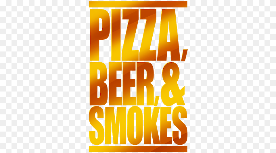 Pizza Beer Amp Smokes, Advertisement, Poster, Person, Text Free Png