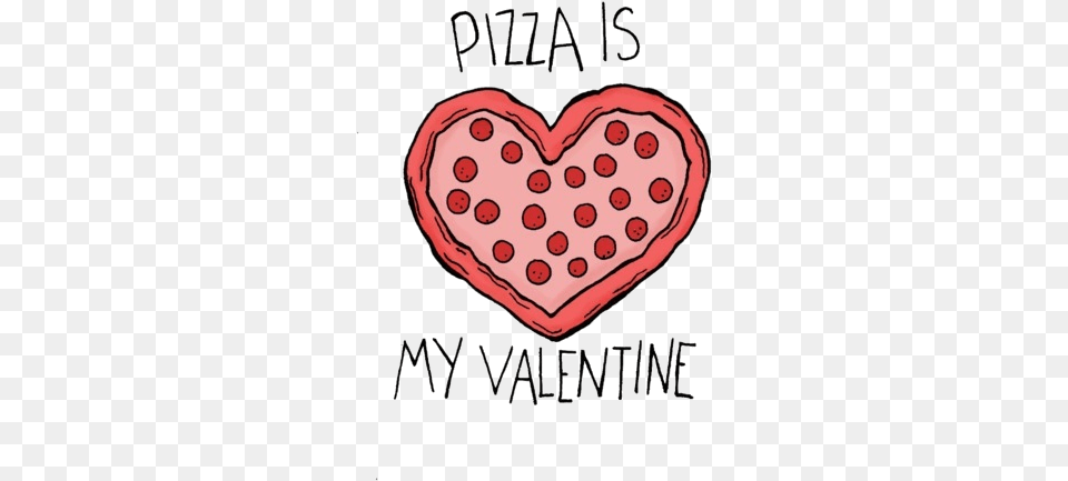 Pizza Valentine And Love Image Happy Valentines Day Pizza Is My Valentine, Heart Free Png