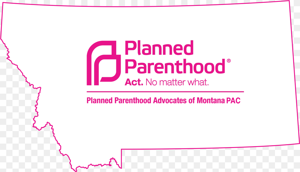 Planned Parenthood Advocates Of Montana Political Action Planned Parenthood, Paper, Text, Advertisement Free Png